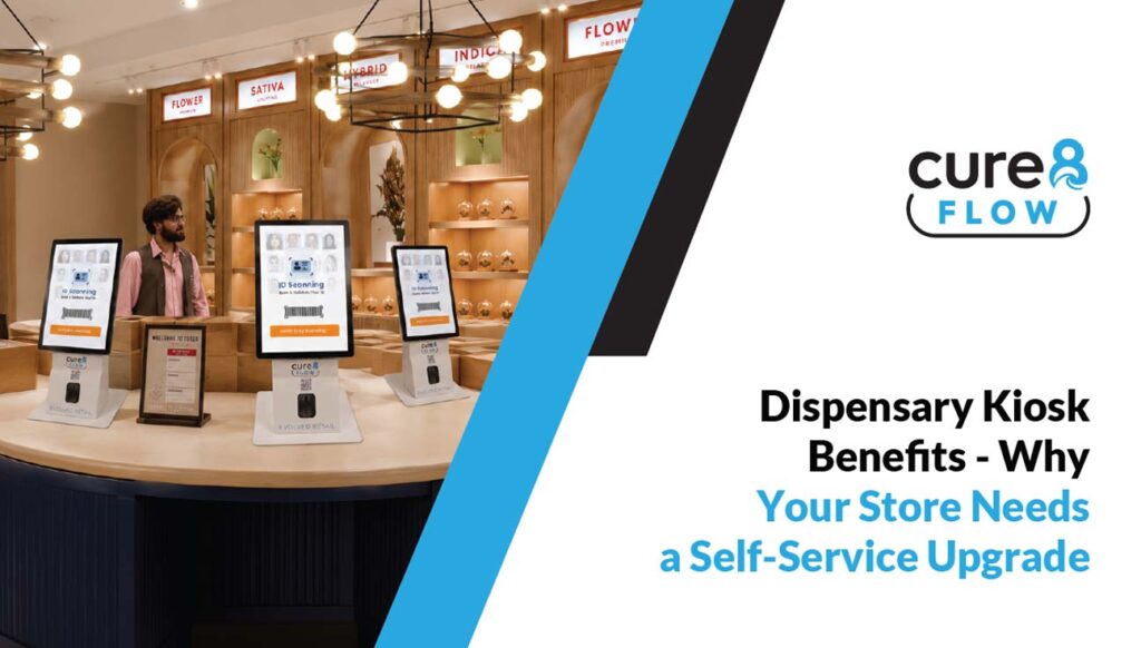 Dispensary Kiosk Benefits - Why Your Store Needs a Self-Service Upgrade